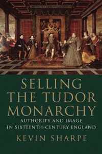 Selling the Tudor Monarchy