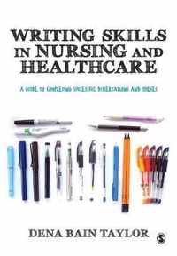 Writing Skills in Nursing and Healthcare: A Guide to Completing Successful Dissertations and Theses