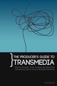 The Producers Guide to Transmedia