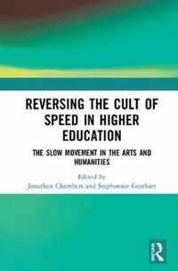 Reversing the Cult of Speed in Higher Education