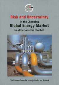 Risk and Uncertainty in the Changing Global Energy Market