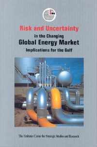 Risk and Uncertainty in the Changing Global Energy Market