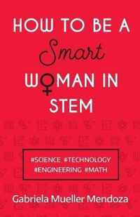 How to be a Smart Woman in STEM