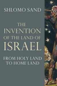 The Invention of the Land of Israel