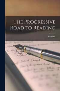 The Progressive Road to Reading [microform]