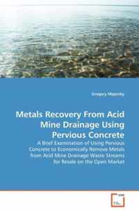 Metals Recovery From Acid Mine Drainage Using Pervious Concrete