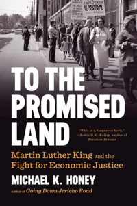 To the Promised Land  Martin Luther King and the Fight for Economic Justice