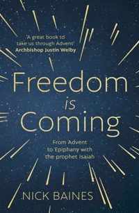 Freedom is Coming From Advent to Epiphany with the Prophet Isaiah