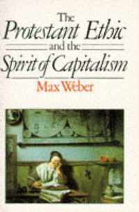 The Protestant Ethic and the Spirit of Capitalism