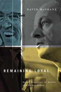 Remaining Loyal: Social Democracy in Quebec and Saskatchewan