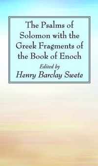 The Psalms of Solomon with the Greek Fragments of the Book of Enoch