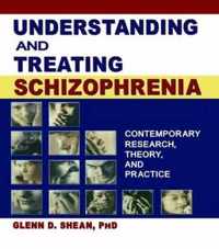 Understanding and Treating Schizophrenia