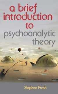 A Brief Introduction to Psychoanalytic Theory