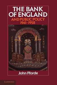 The Bank of England and Public Policy, 1941-1958