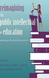 Reimagining the Public Intellectual in Education