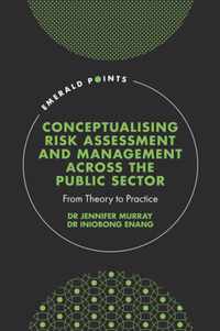 Conceptualising Risk Assessment and Management across the Public Sector