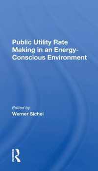 Public Utility Rate Making In An Energy-Conscious Environment