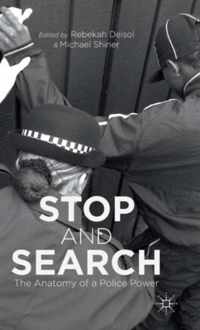 Stop and Search: The Anatomy of a Police Power