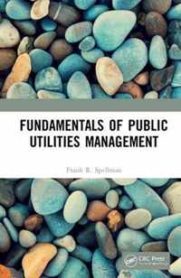 Fundamentals of Public Utilities Management