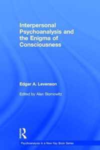 Interpersonal Psychoanalysis and the Enigma of Consciousness