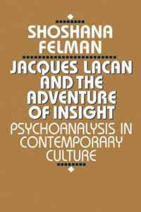 Jacques Lacan and the Adventure of Insight