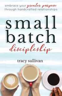 Small Batch Discipleship