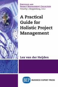 A Practical Guide for Holistic Project Management