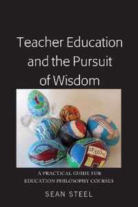 Teacher Education and the Pursuit of Wisdom