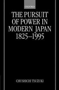 The Pursuit of Power in Modern Japan 1825-1995