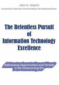 The Relentless Pursuit of Information Technology Excellence