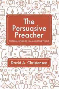 The Persuasive Preacher