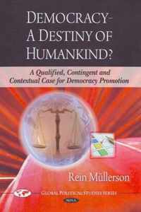 Democracy -- A Destiny of Humankind?