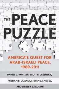 The Peace Puzzle America's Quest for ArabIsraeli Peace, 19892011