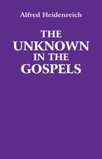 The Unknown in the Gospels