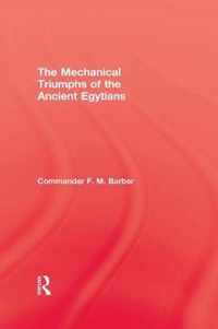 The Mechanical Triumphs of the Ancient Egyptians