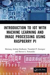 Introduction to IoT with Machine Learning and Image Processing using Raspberry Pi