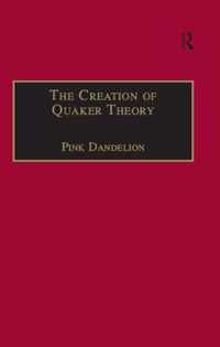 The Creation of Quaker Theory