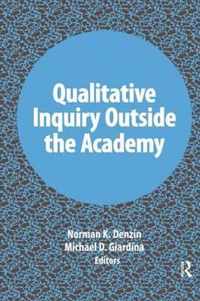 Qualitative Inquiry Outside the Academy