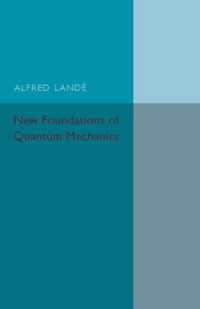 New Foundations of Quantum Mechanics