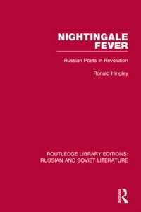 Nightingale Fever: Russian Poets in Revolution