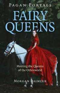 Pagan Portals - Fairy Queens - Meeting the Queens of the Otherworld