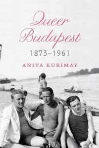 Queer Budapest, 1873-1961