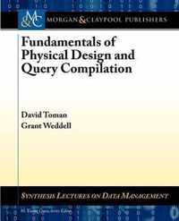 Fundamentals of Physical Design and Query Compilation