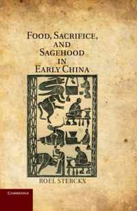 Food, Sacrifice, and Sagehood in Early China