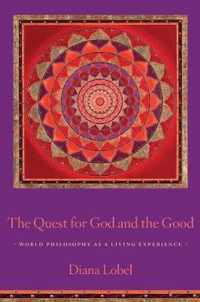 The Quest for God and the Good