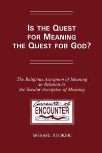 Is the Quest for Meaning the Quest for God?