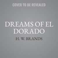 Dreams of El Dorado: A History of the American West