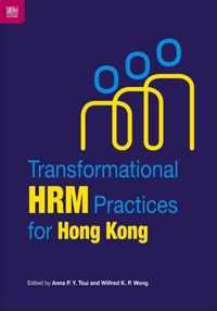 Transformational HRM Practices for Hong Kong