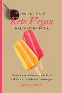 The Ultimate Keto Vegan Delicacies Book