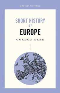 A Pocket Essential Short History of Europe